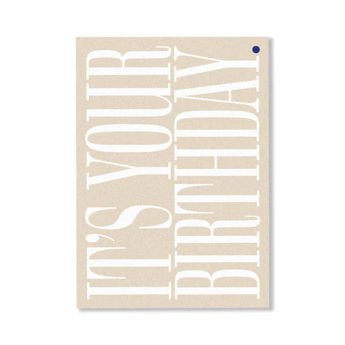 Greeting Card | Beige - It's Your Birthday.